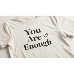 You Are Enough T-Shirt
